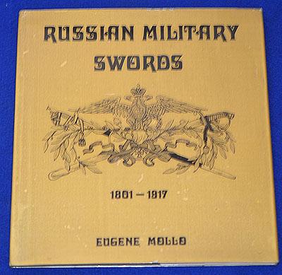 REFERENCE BOOK, RUSSIAN MILITARY SWORDS 1801 - 1917 BY EUGENE MOLLO.