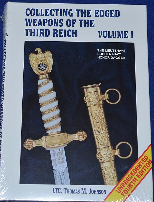 COLLECTING THE EDGED WEAPONS OF THE THIRD REICH, VOLUME 1,  BY LTC JOHNSON.