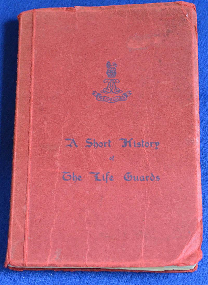 REFERENCE BOOK, A SHORT HISTORY OF THE LIFE GUARDS.