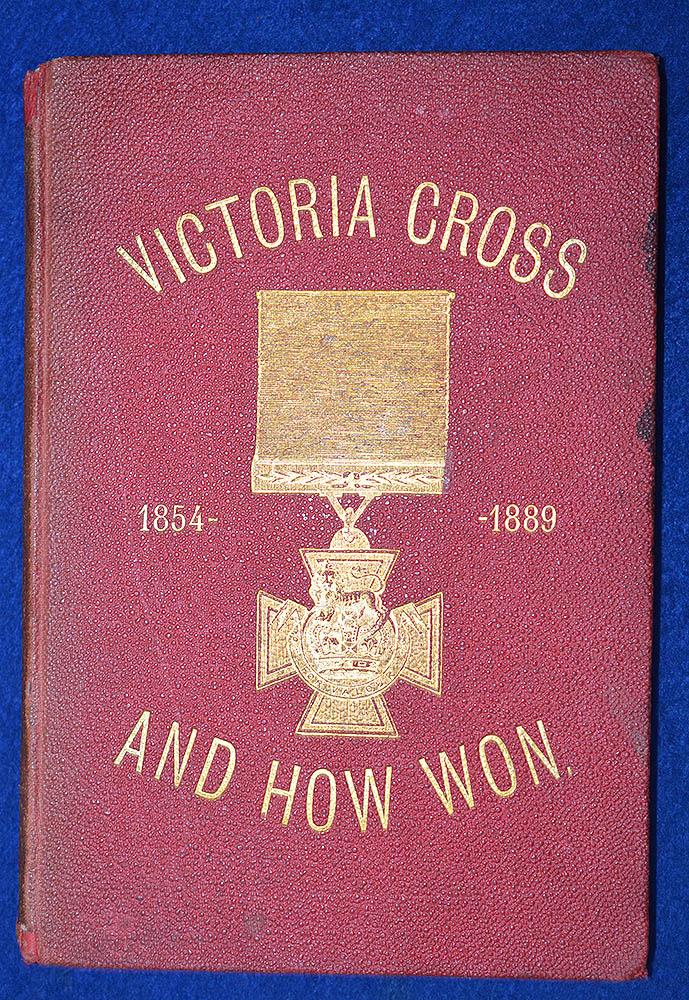 VICTORIA CROSS 1854 - 1889 AND HOW WON.