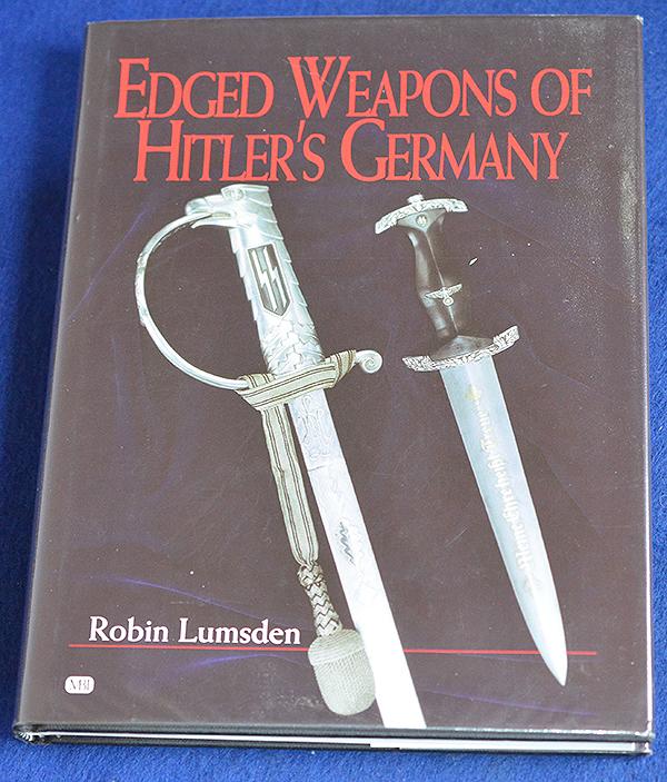 REFERENCE BOOK, EDGED WEAPONS OF HITLERS GERMANY BY ROBIN LUMSDEN.